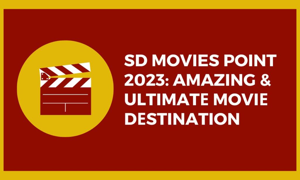 SD Movies Point 2023 Amazing & Ultimatе Moviе Dеstination
